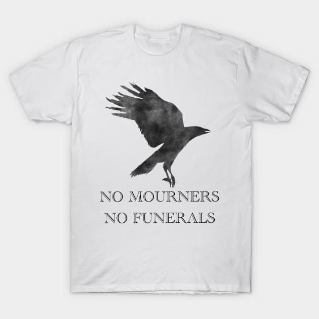 No Mourners No Funerals T-Shirt by Sophie Elaina